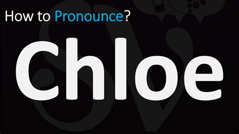 chloe name pronunciation.